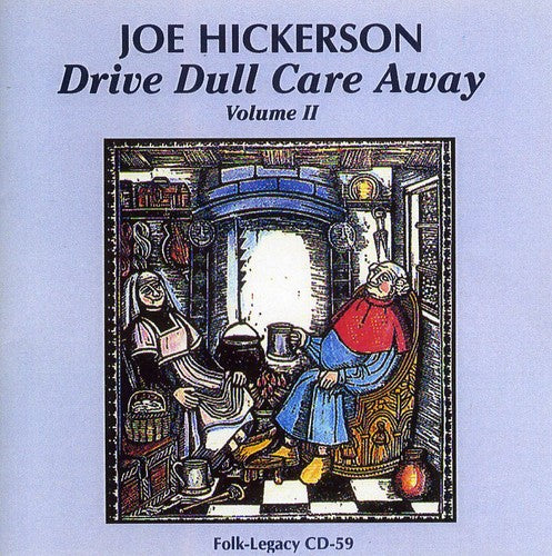 Joe Hickerson - Drive Dull Care Away, Vol. 2 [CD]