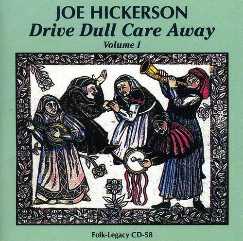 Joe Hickerson - Drive Dull Care Away, Vol. 1 [CD]