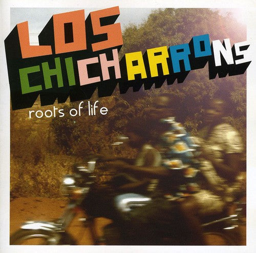Los Chicharrons - Roots of Life [CD]
