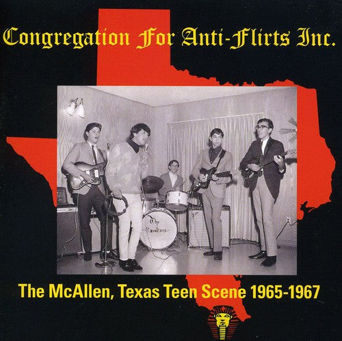 Congregation For Anti-Flirts Inc-Mcallen Texas Te - Congregation For Anti-flirts Inc: The McAllen, Texas Teen Scene 1965-1967 [CD]