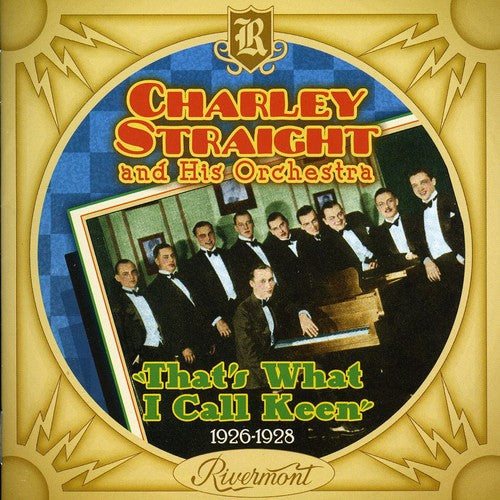 Charley Straight and His Orchestra - That's What I Call Keen 1926-1928 [CD]