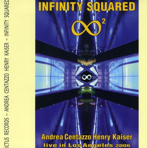 Andrea Centazzo Ensemble - Infinity Squared: Live in Los Angeles 2006 [CD]