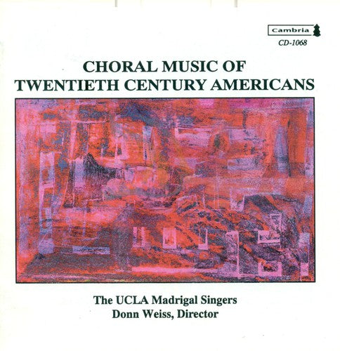 Ucla Madrigal Singers - 20th Century American Music [CD]