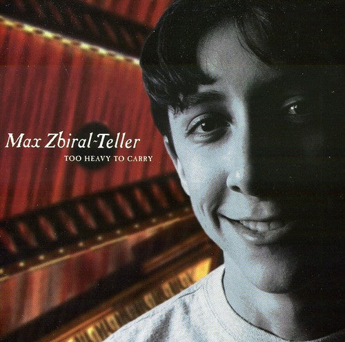 Zbiral-Max Teller - Too Heavy to Carry [CD]