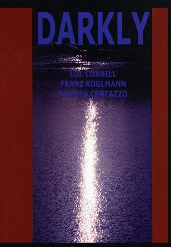 Lol Coxhill & Franz Koglmann & Andrea Centazzo - Darkly [CD]