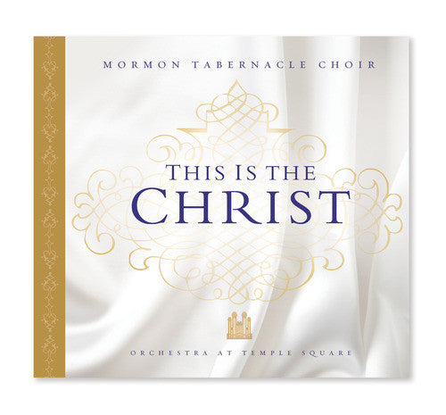 The Tabernacle Choir at Temple Square - This Is the Christ [CD]