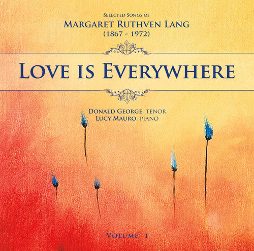Donald George - Love Is Everywhere: Songs of Margaret Ruthven 1 [CD]