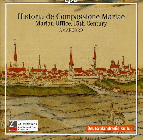 Amarcord - Historia de Compassione Mariae: Marian Office [CD]