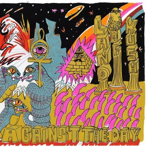 Land Of Kush - Against the Day [LP] Vinyl Record