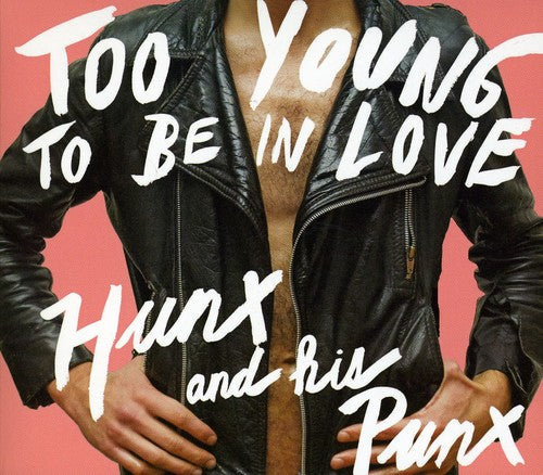 Hunx & His Punx - Too Young To Be In Love [CD]