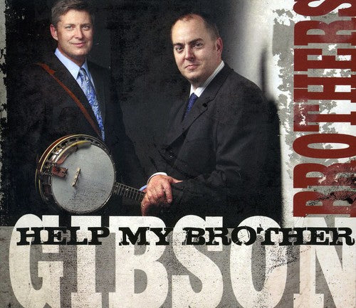 Gibson Brothers - Help My Brother [CD]