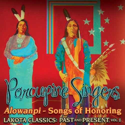 Porcupine Singers - Alowanpi: Songs Of Honoring/Lakota Classics Past and Present, Vol. 1 [CD]