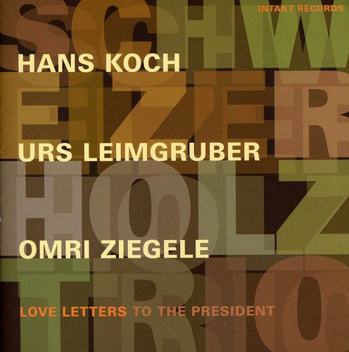 Schweizer Holz Trio - Love Letter To The President [Import]