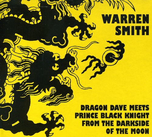 Warren Smith - Dragon Dave Meets Prince Black Knight From The Darkside Of The Moon [CD]