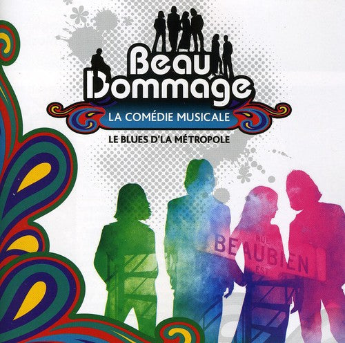 Beau Dommage-La Comdedie Musicale Le Blues Dla Me - Beau Dommage-La Comdedie Musicale Le Blues D'la Me [Import]