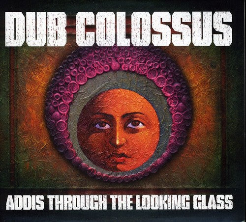 Dub Colossus - Addis Through The Looking Glass [CD]