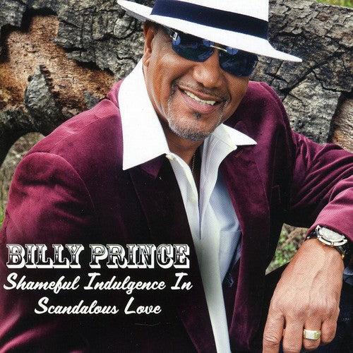 Billy Prince - Shameful Indulgence in Scandoulous Love [CD]