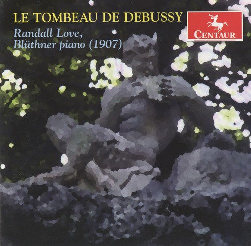 Randall Love - Le Tombeau de Debussy [CD]