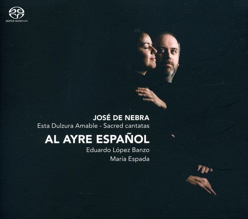 De Nebra / Espada / Banzo - Esta Dulzura Amable: Sacred Cantatas [CD]