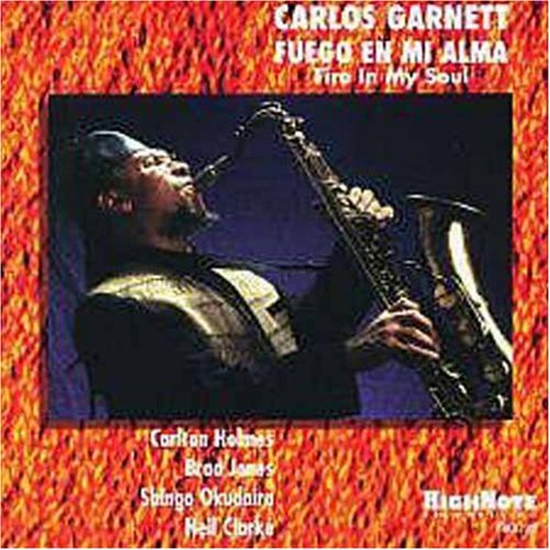 Carlos Garnett - Fuego Mi Alma (Fire in My Soul) [CD]