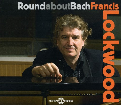 Francis Lockwood - Round About Bach [CD]