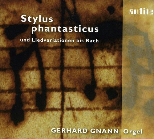 Gerhard Gnann - Stylus Phantasticus Und Liedvariationen Bis Bach [CD]