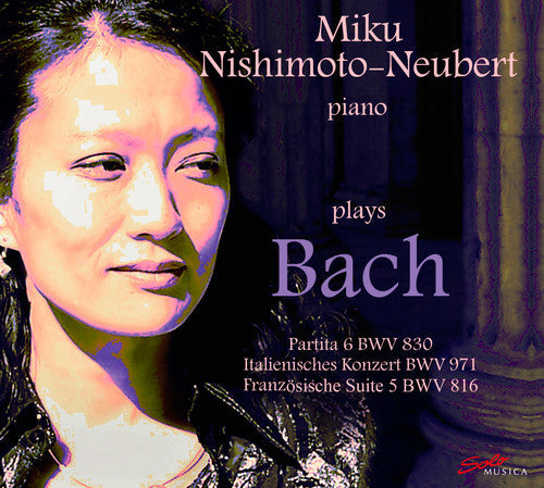 Miku Nishimoto-Neubert - Miku Nishimoto-Neubert Plays Johann Sebastian Bach [CD]