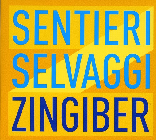 Sentieri Selvaggi - Zingiber [CD]