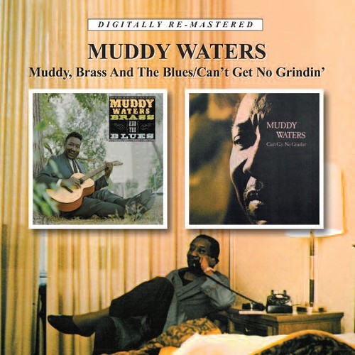 Muddy Waters - Muddy Brass & The Blues/Can't Get No Grindin [Import]
