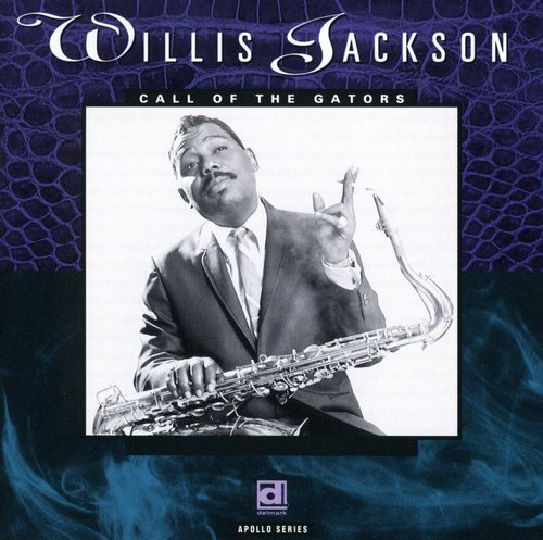 Willis "Gator" Jackson - Call of the Gators [CD]