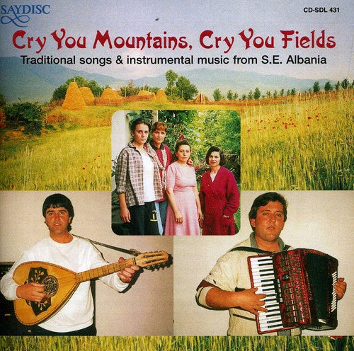 Albanian ethnic performers - Cry You Mountains, Cry You Fiddle [CD]