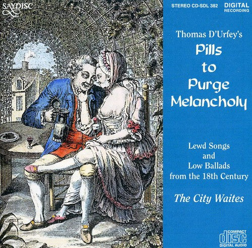 Pills To Purge Melancholy - Songs & Ballads O F the 18th Century [CD]