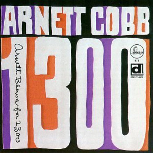 Arnett Cobb - Arnett Blows for 1300 [CD]
