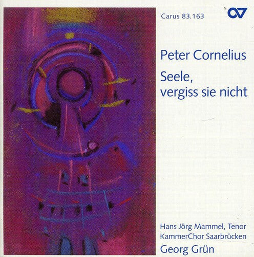Cornelius / Mammel / Grun / Kammerchor Saarbrucken - Seele Vergiss Sie Nicht [CD]