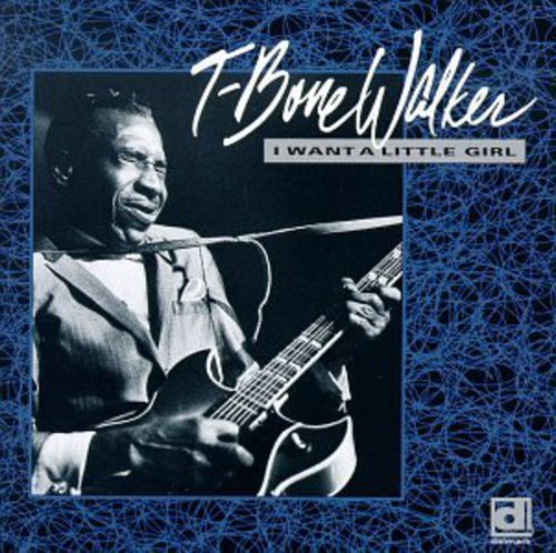 T-Bone Walker - I Want a Little Girl [CD]