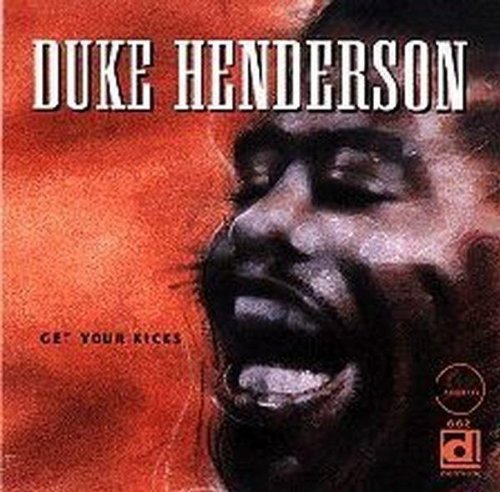 DUKE HENDERSON - Get Your Kicks [CD]
