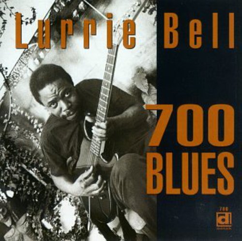 Lurrie Bell - 700 Blues [CD]