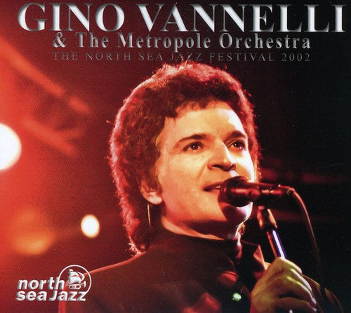 Gino Vannelli & The Metropole Orchestra - The North Sea Jazz Festival 2002 [CD]