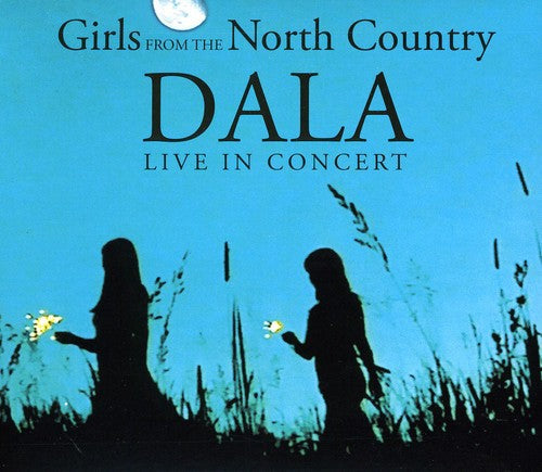 Dala - Live in Concert - Girls from the North Country [CD]