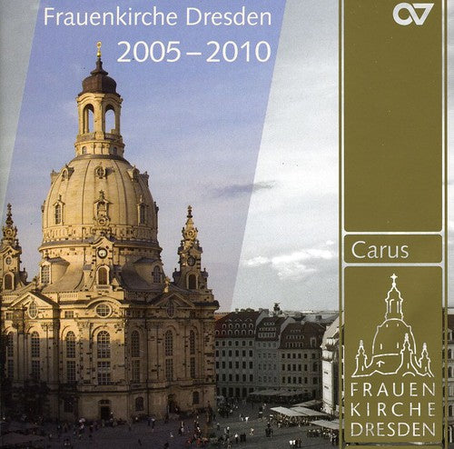 Frauenkirche Dresden - Musical HLTS 2005-2010: Frauenkirche Dresden / Various [CD]