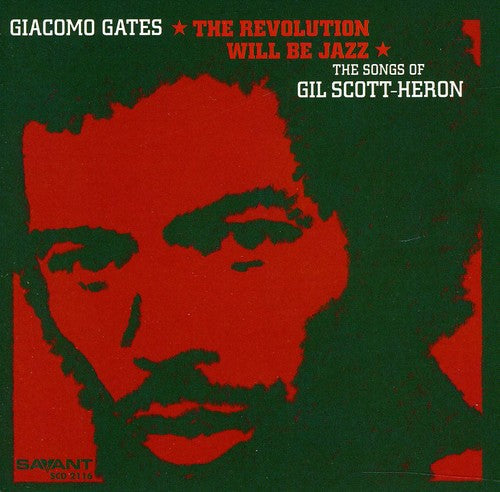 Giacomo Gates - The Revolution Will Be Jazz: The Songs of Gil Scott-Heron [CD]
