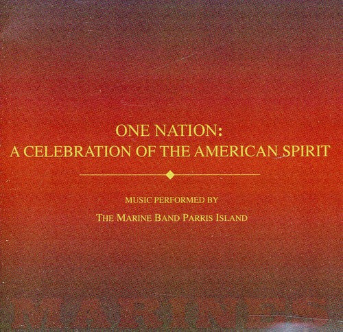 The Marine Band Parris Island - One Nation: A Celebration of the American Spirit [CD]