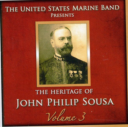 US Marine Band - Heritage of John Philip Sousa, Vol. 3 [2 CD]