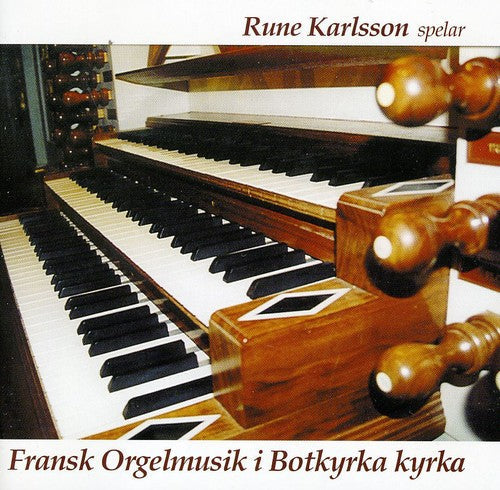 Rune Karlsson - Fransk Orgelmusik I Botkyrka Kyrka [CD]
