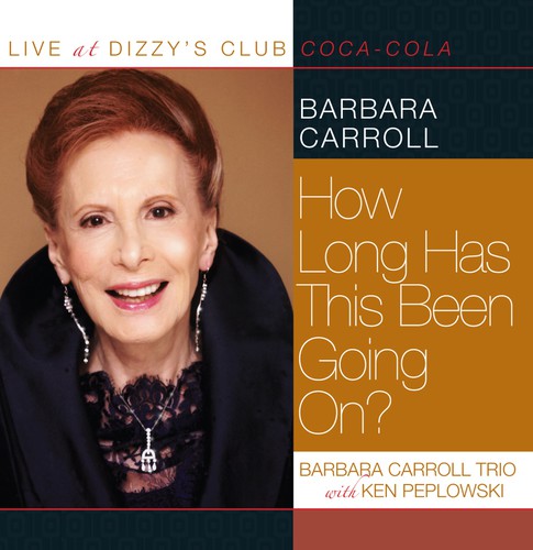 Barbara Carroll - Live At Dizzy's Club - How Long Has This Been Going On? [CD]