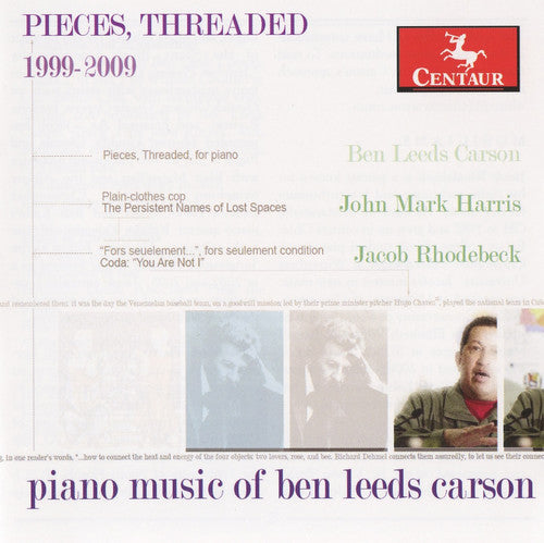 Ben Leeds Carson - Pieces Threaded: Piano Music of Ben Leeds Carson [CD]