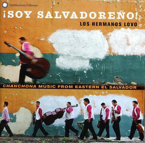 Los Hermanos Lovo - Soy Salvadore: Los Hermanos Lovo Chanchona Music From Eastern El Salvador [CD]
