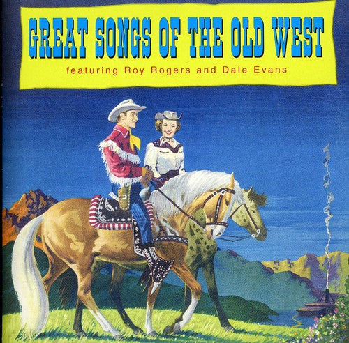Roy Rogers & Dale Evans - Great Songs of the Old West [CD]