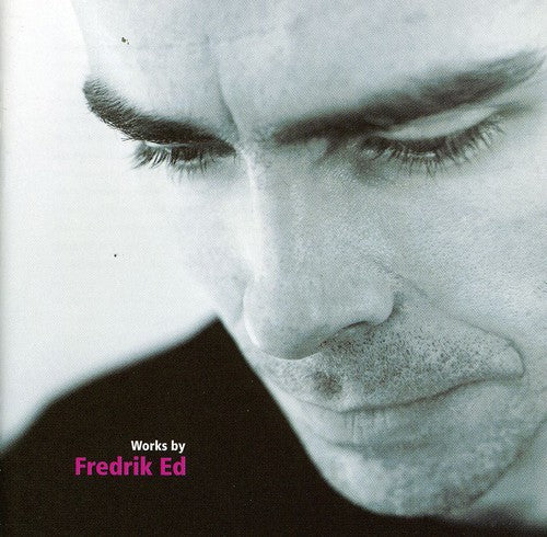 Ed / Fredrik Ed - Works By Fredrik Ed [CD]