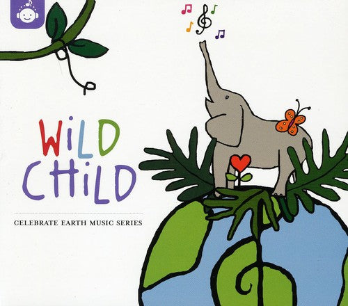 Wild Chid Celebrate Earth - Wild Chid: Celebrate Earth Music Series [CD]